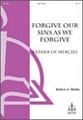 Forgive Our Sins as We Forgive SAB choral sheet music cover